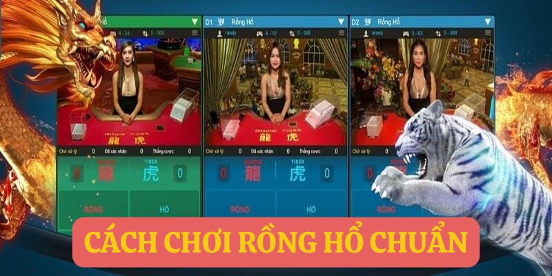 Cách chơi Rồng Hổ chuẩn