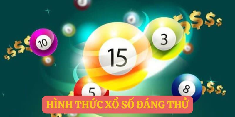 Hình thức xổ số đáng thử