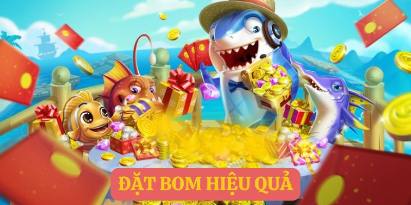 Cách đặt bom hiệu quả